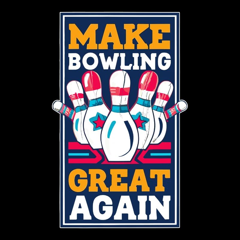 Make Bowling Great Again - Bowling Ball Pin