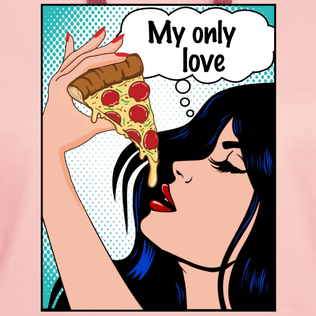 Sexy Pizza Comic Pop Art "My only love"