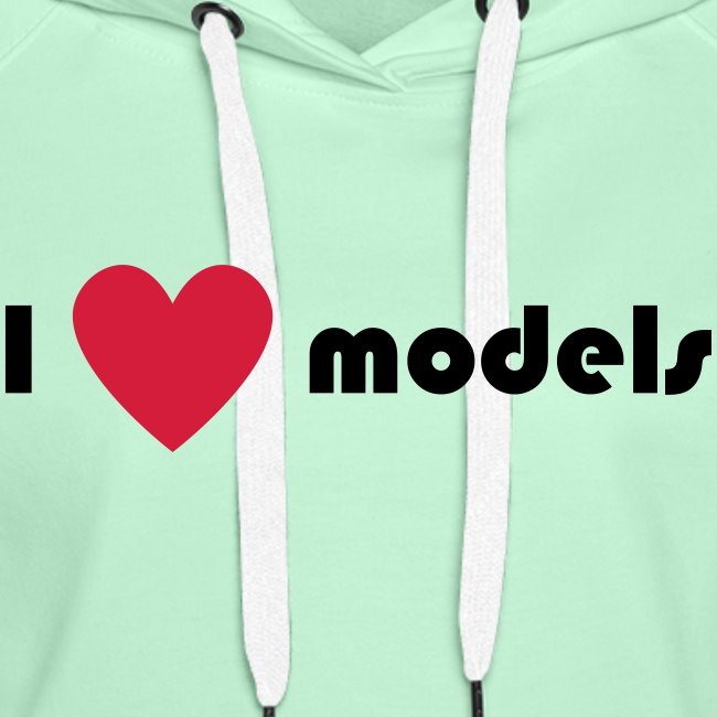 I love models