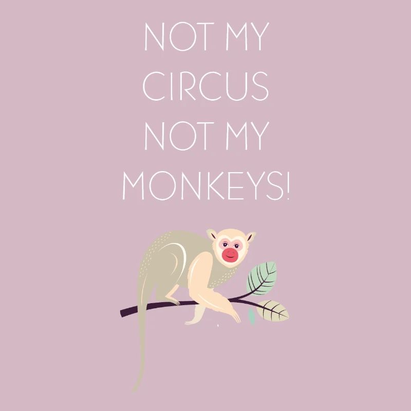 Pas mon cirque pas mes singes!