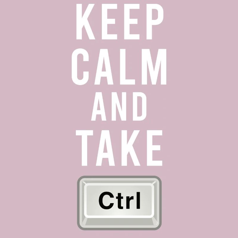Keep Calm And Take Control - Ctrl - Programming