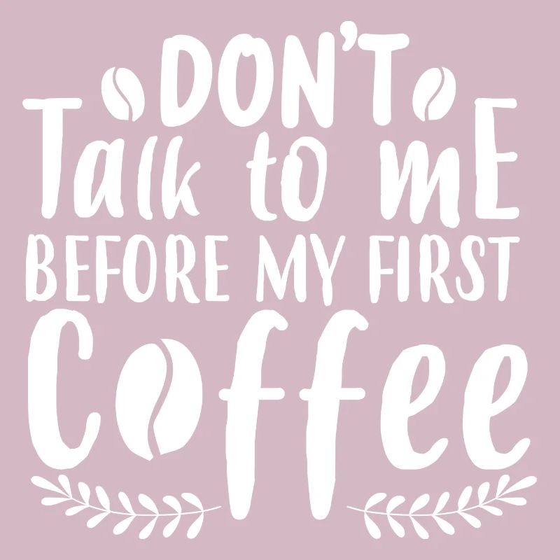 Don't talk to me. I need a coffee first