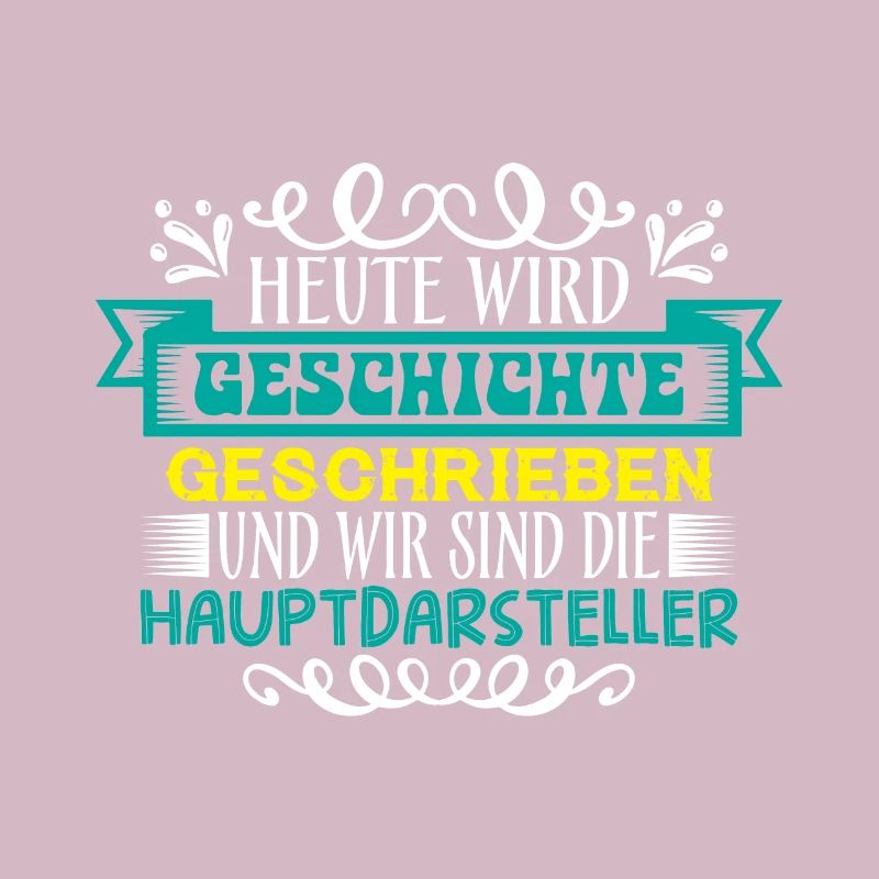 Heute wird Geschichte geschrieben