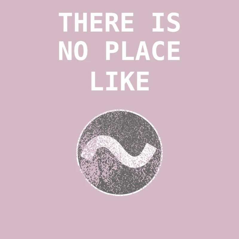 No Place like ~ Home Linux Bash Admin Geschenk