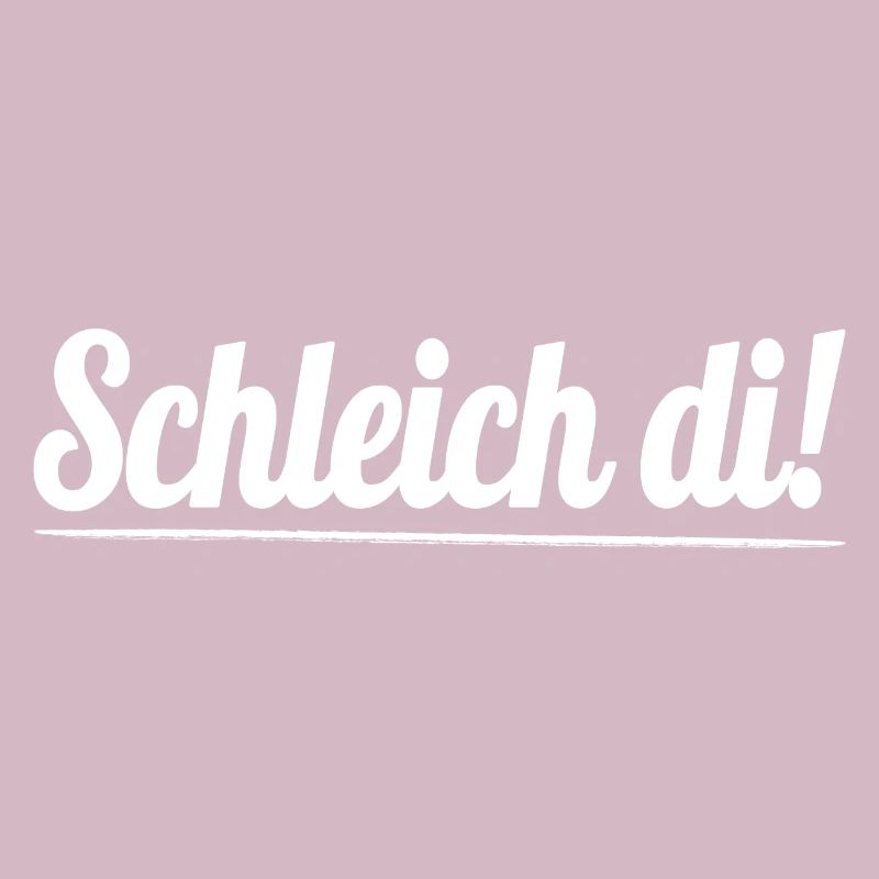 Schleich di! - Bavarian dialect