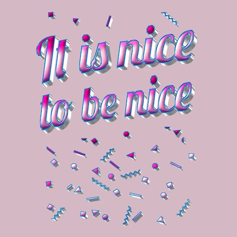 It is nice to be nice - Statement