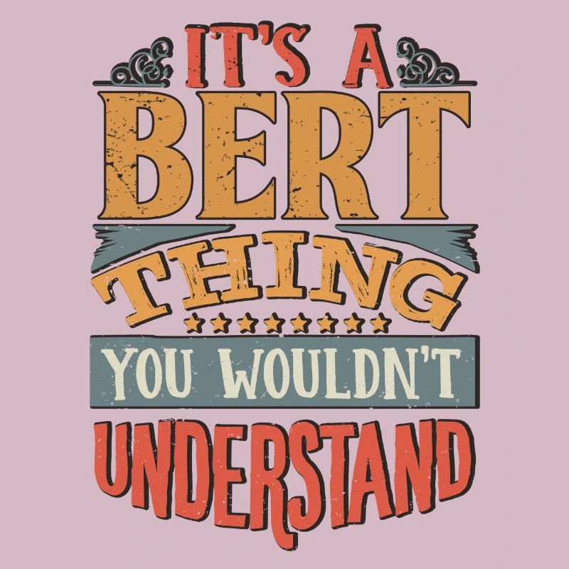 C’est une chose bert que vous ne comprendriez pas - Bert