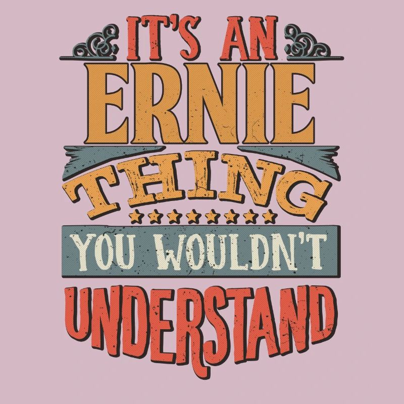 C’est une chose Ernie que vous ne comprendriez pas -