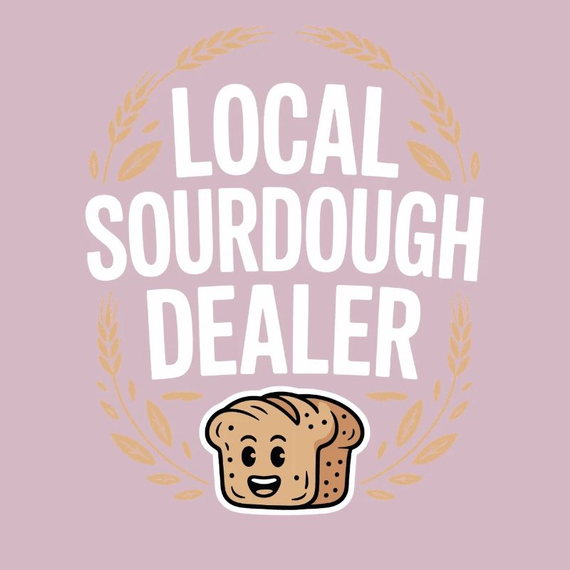 Local Sourdough Merchant Statement Bread Lover
