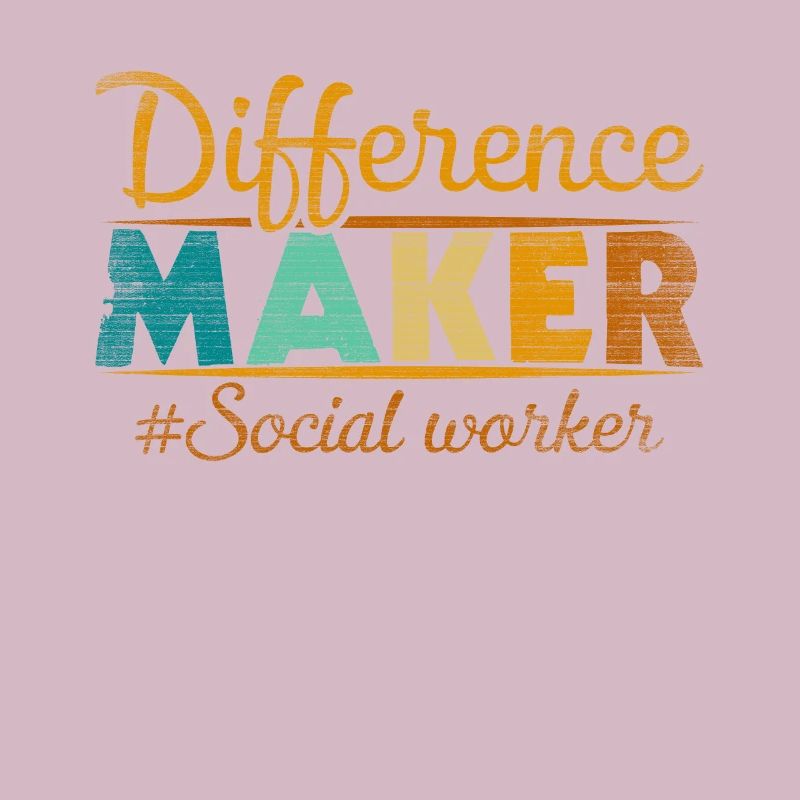Difference Maker Proud Social Worker