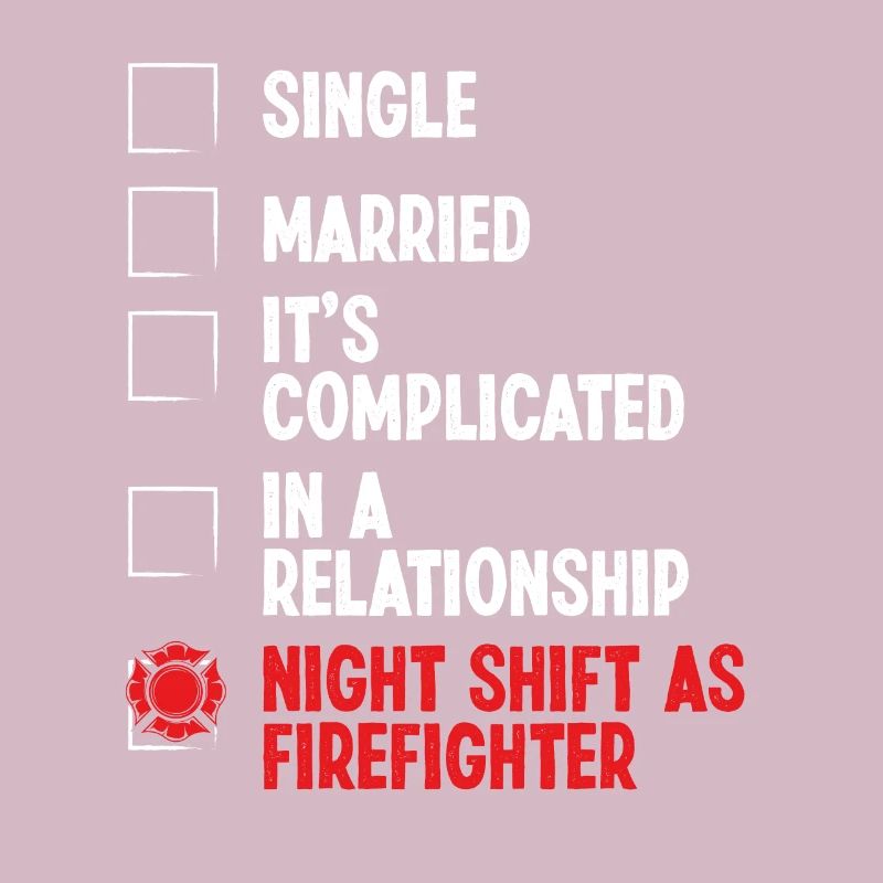 Night Shift Fireman RelationshipStatus Firefighter