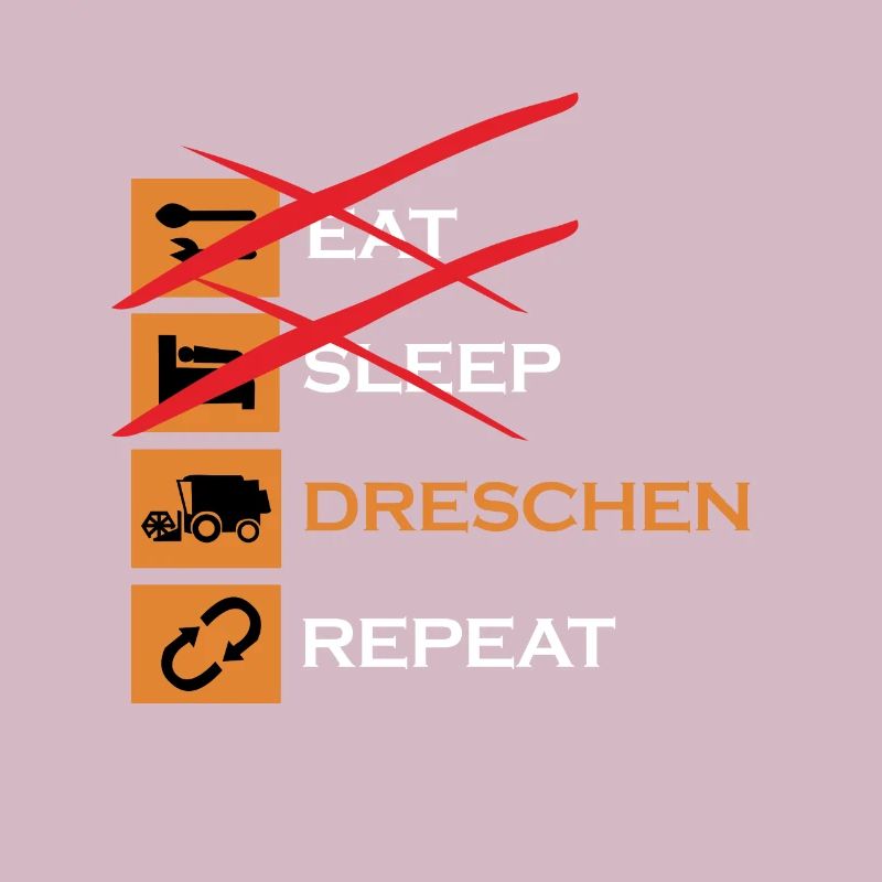 Eat Sleep Dreschen repeat Geschenkidee