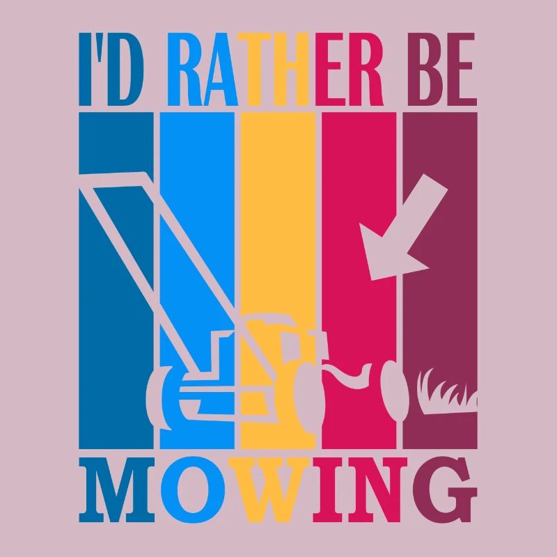 I'd rather be mowing