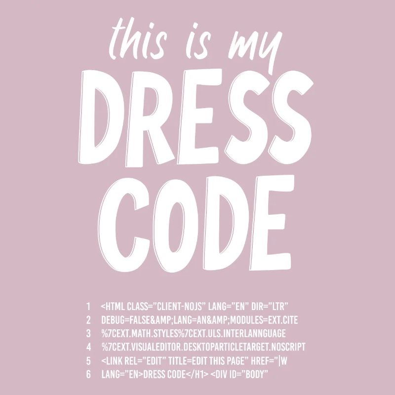 Funny Programmer Coder My Dress Code