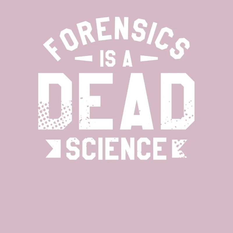 Forensics Is A Dead Science Forensic Investigator