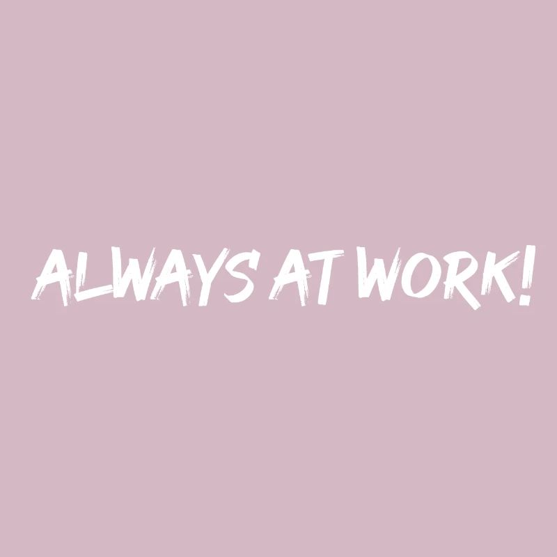 Always at work!