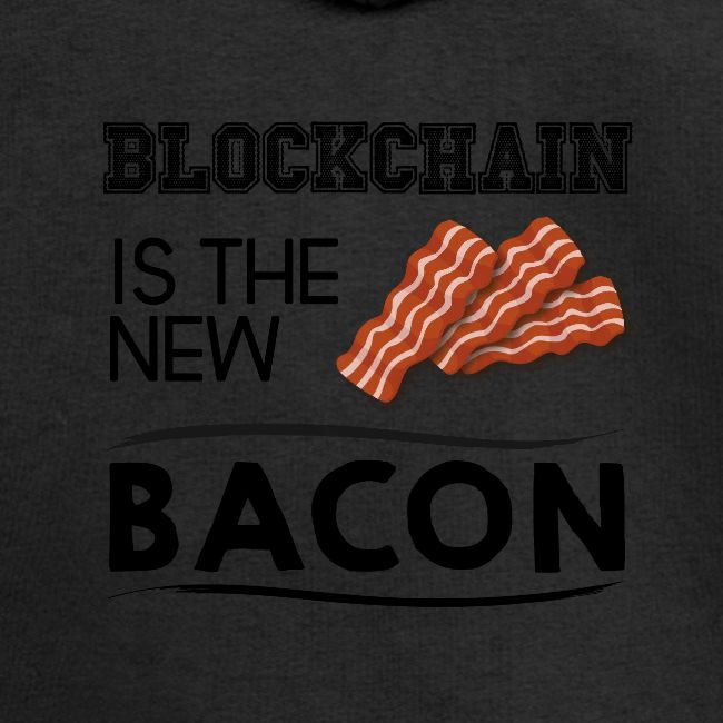 Blockchain is the new bacon