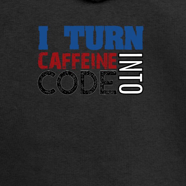 I turn caffeine into code