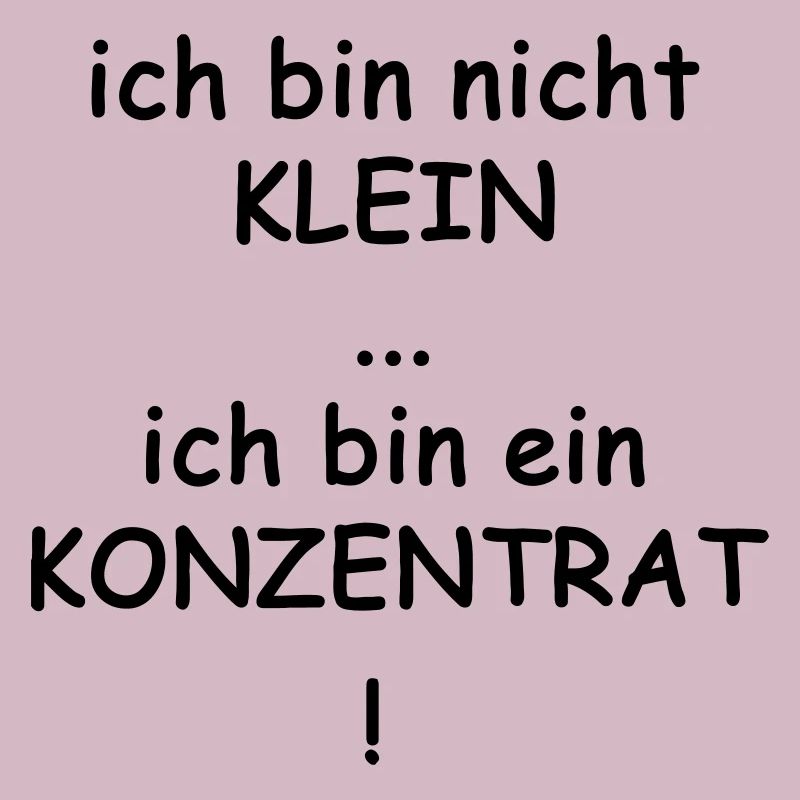 ich bin nicht klein...