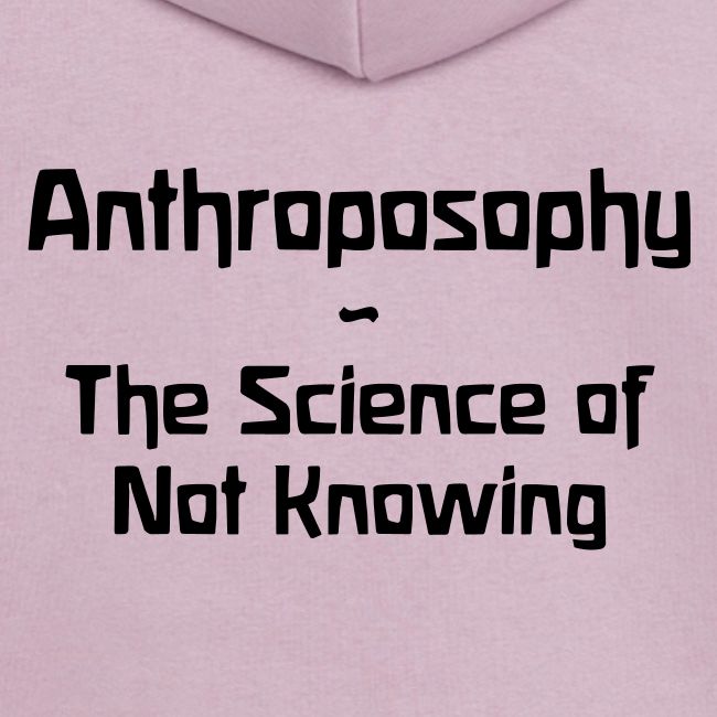 Anthroposophy The Science of Not Knowing