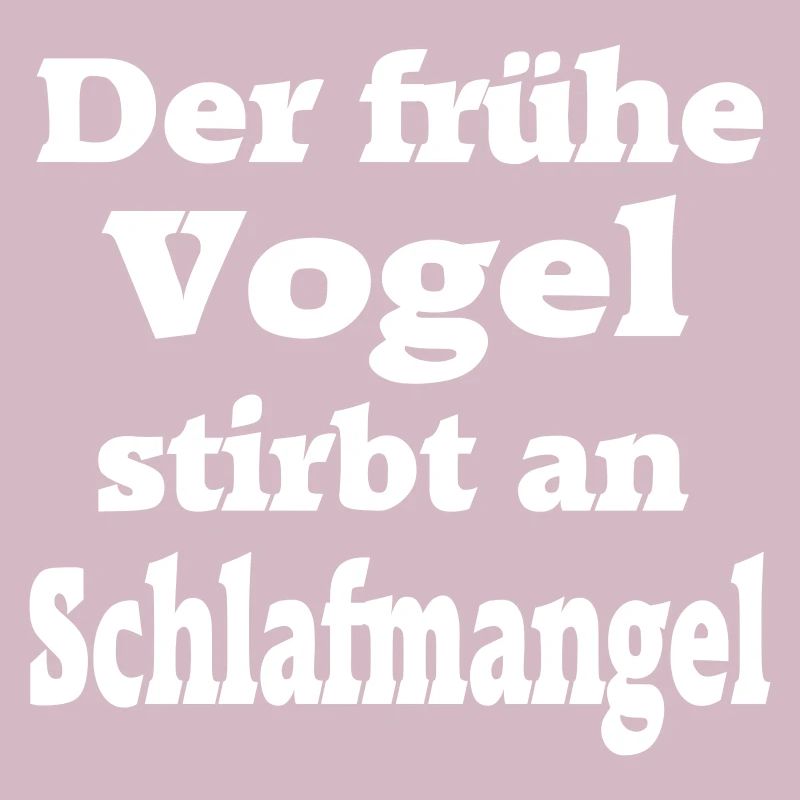 Der frühe Vogel Morgenmuffel Langschläfer Fun müde