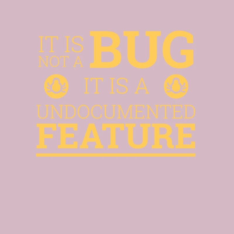 "Not a Bug" | Programmer, Programmer