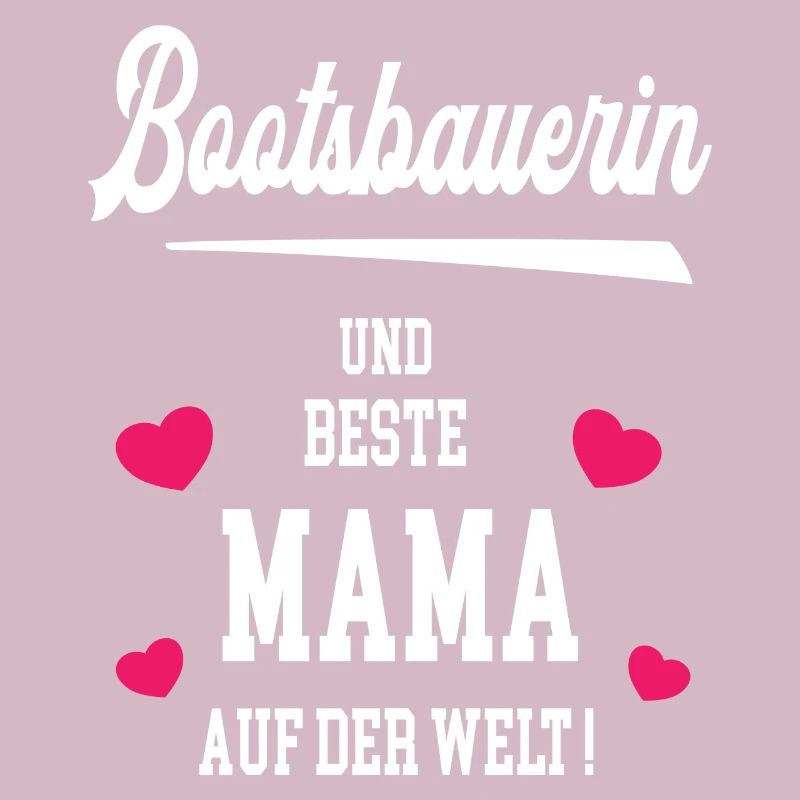 Bootsbauerin Beste Mama Muttertag Geburtstag