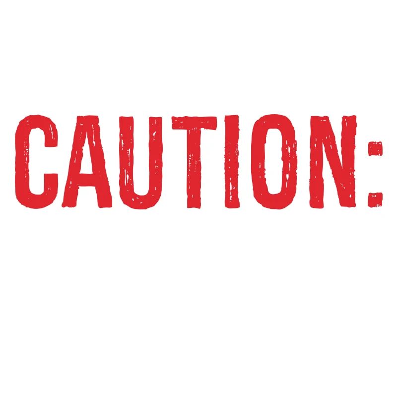 caution I have no filter