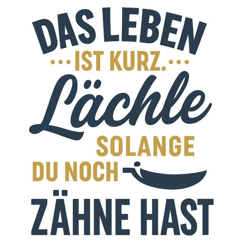 Smile while you still have teeth