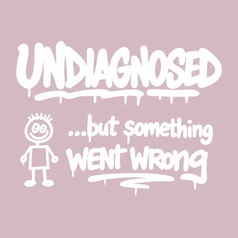 Undiagnosed but Something Went Wrong Spruch