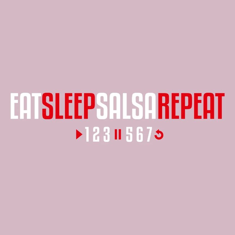 Eat Sleep Salsa Repeat – 123-567