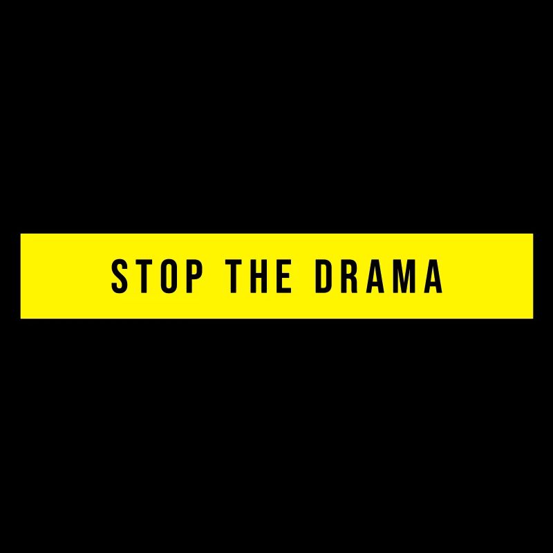 Stop the Drama Spruch