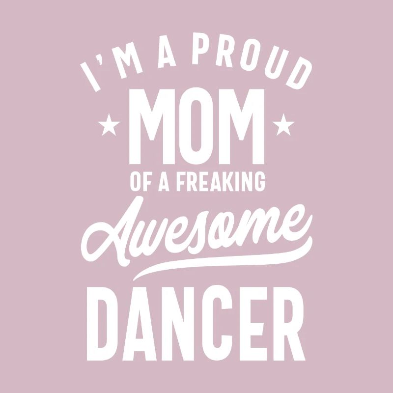 Stolze Mutter einer fantastischen Tänzerin | Muttergeschenk