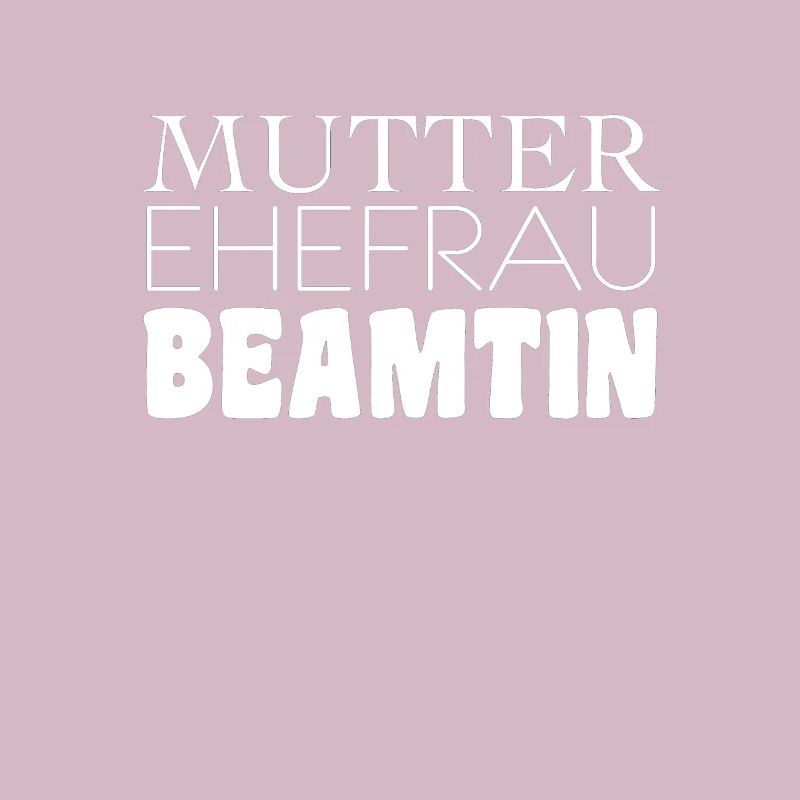 Mutter Ehefrau Beamtin