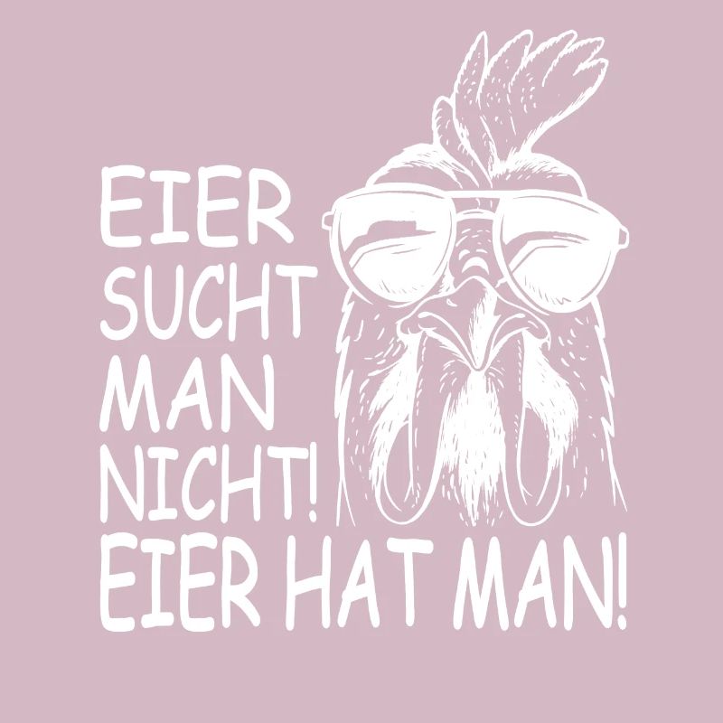 Eier Sucht Man Nicht Eier Hat Man