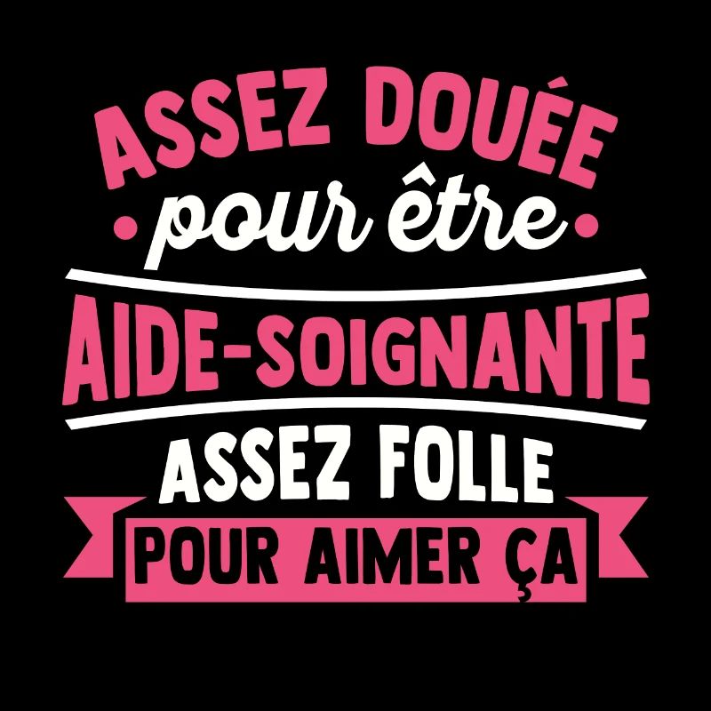 Assez douée pour devenir aide-soignante