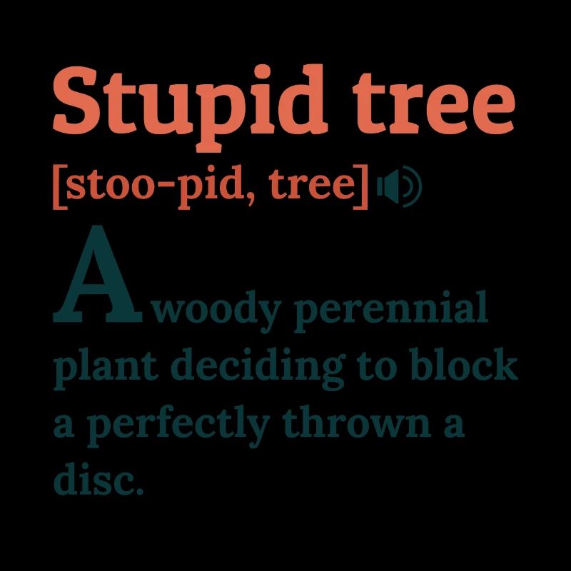 Disc Golf Frisbee Player Coach Stupid Tree Gift