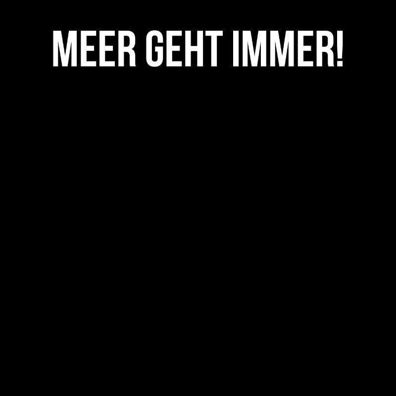 Meer geht immer