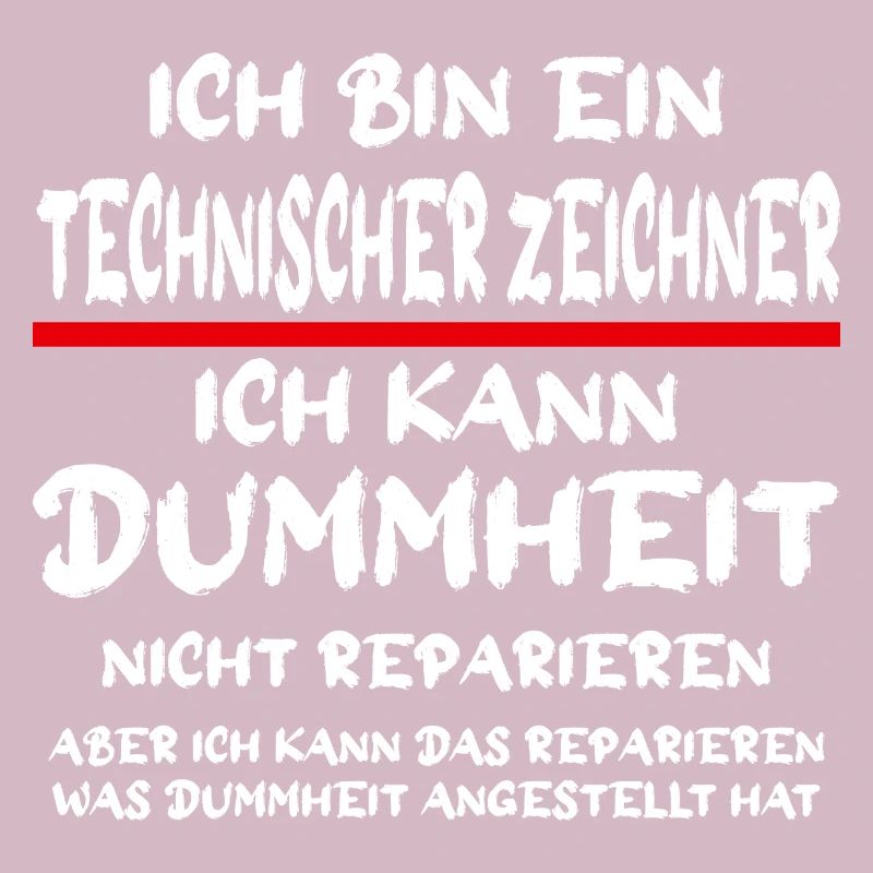 Ich bin ein Technischer Zeichner Handwerker Spruch