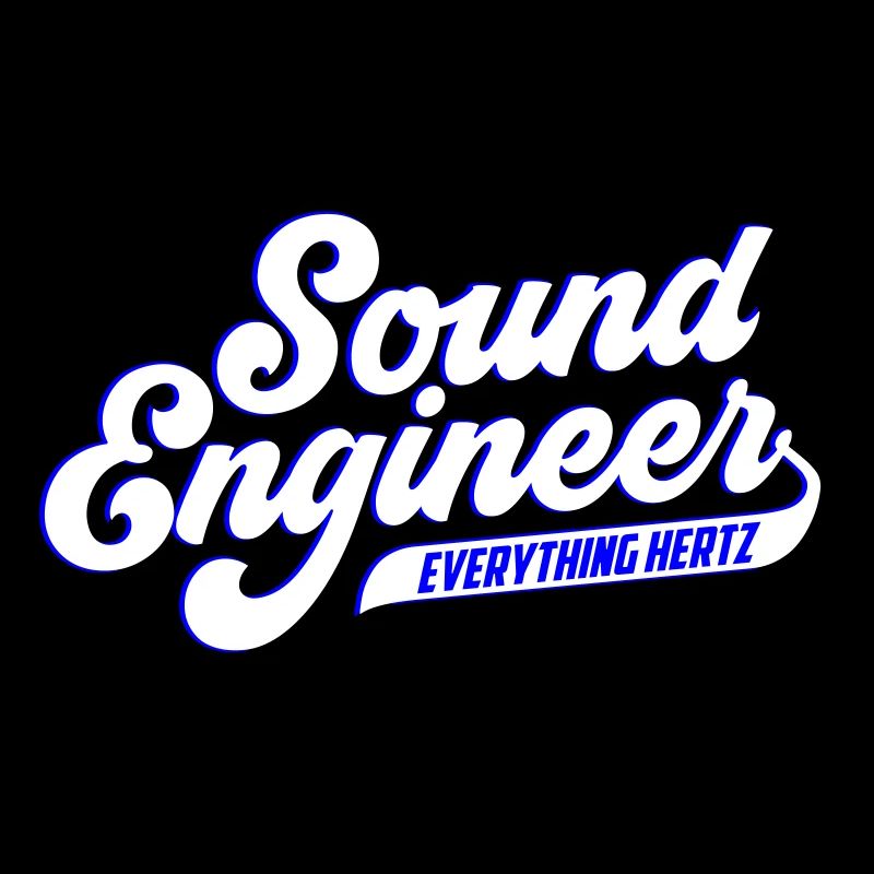 Sound Engineer Everything Hertz | Colors can be changed
