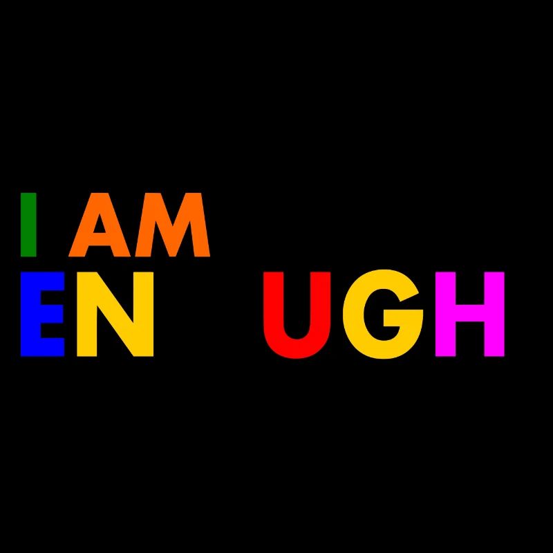 I am enough