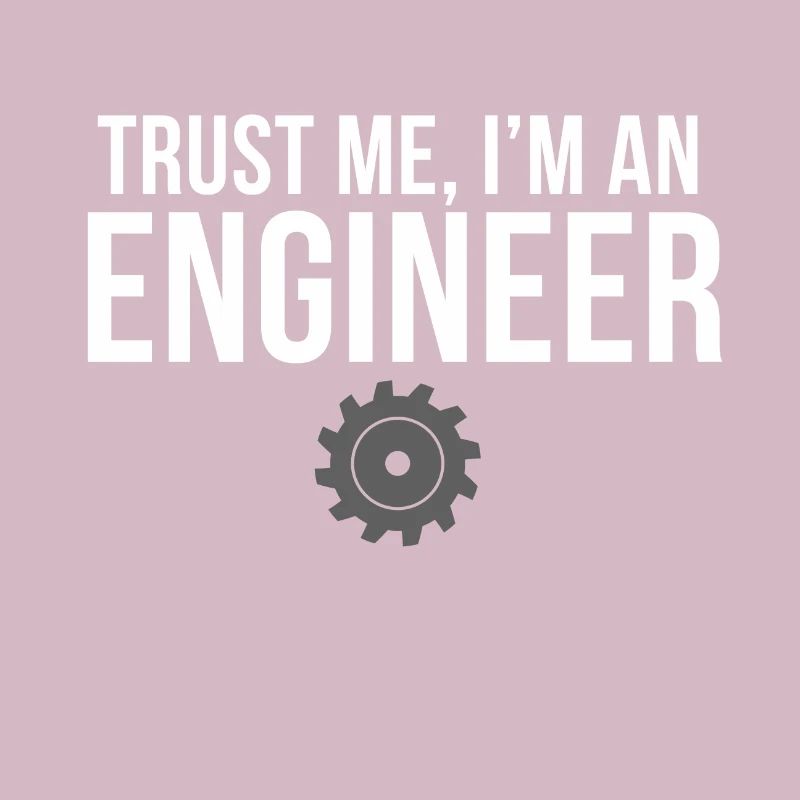 Trust Me Im Engineering Engineer Student Gear