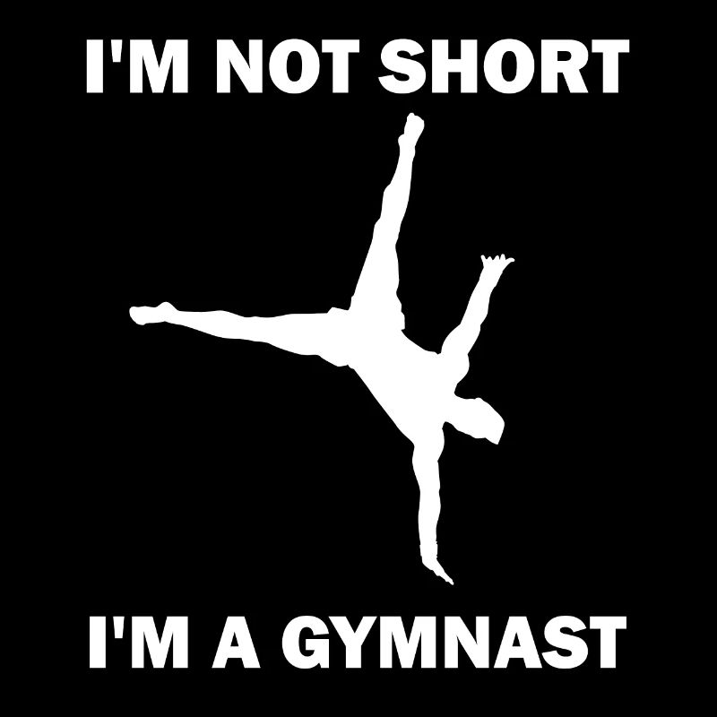 Gymnastics - I'm not short I'm a gymnast
