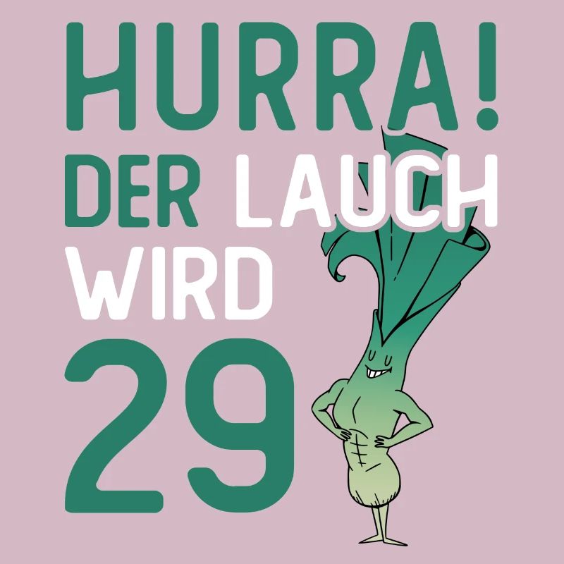Herren 29. Geburtstag Hurra der Lauch wird 29