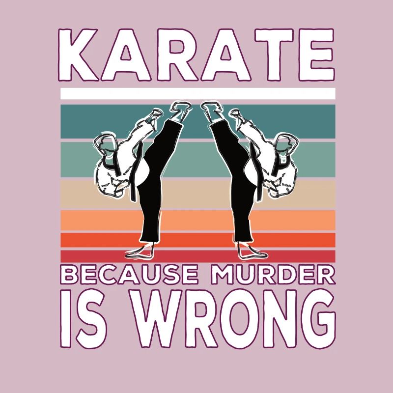Karate Because Murder is Wrong Karate Spruch