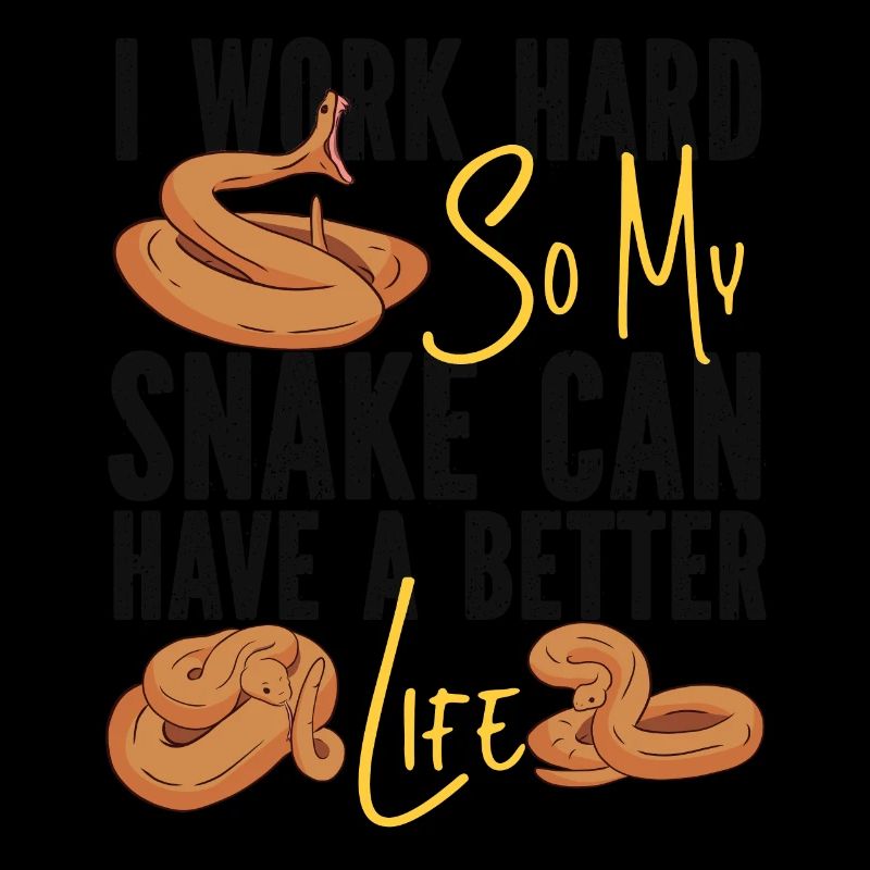 Snake Serpent I Worked Hard So My