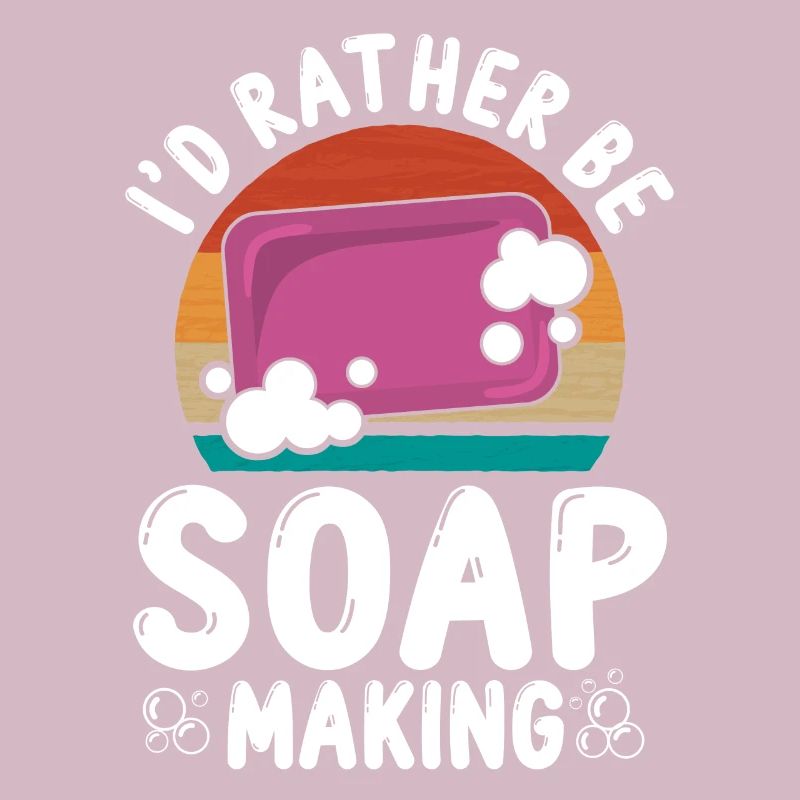 Soap Making Crafting I'd Rather Be