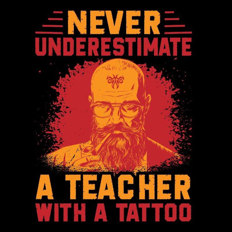 Never Underestimate A Teacher With A Tattoo - Funn