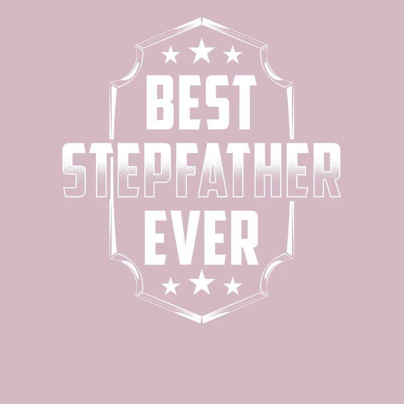 Best Stepfather Ever Stepdad Stepdad Stepdad Stepdad