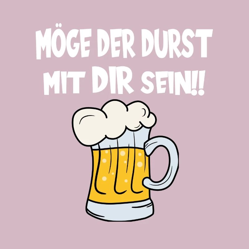 Möge der Durst mit dir sein! Biertrinker Bierfest